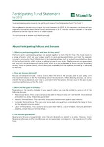 Participating Fund Statement for 2015 Your participating policy shares in the profits and losses of the Participating Fund (“Par Fund”). We are pleased to provide you with your Par Fund Statement forIn this st