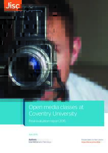 Open media classes at Coventry University Final evaluation report 2015 July 2015 Authors