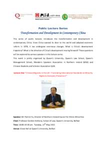 Public Lecture Series  Transformation and Development in Contemporary China This series of public lectures introduces the transformation and development in contemporary China. Since China opened its door to the world and