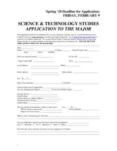 Spring ‘18 Deadline for Application: FRIDAY, FEBRUARY 9 SCIENCE & TECHNOLOGY STUDIES APPLICATION TO THE MAJOR This application must be accompanied by (1) your statement of goals; and (2) a current transcript from