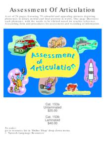 Assessment Of Articulation A set of 26 pages featuring 79 colourful and appealing pictures depicting phonemes in initial, medial and final position in words. One page illustrates each phoneme, with the words to be elicit