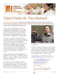 ·  Talent Profile: Dr. Paul Stothard Dr. Paul Stothard is a geneticist working to give Alberta’s livestock industry a competitive edge. His research group, supported by AI Bio, has built an advanced computing facility