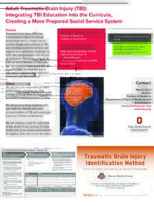 Adult Traumatic Brain Injury (TBI): Integrating TBI Education Into the Curricula, Creating a More Prepared Social Service System Purpose Traumatic brain injury (TBI) has a tremendous impact on human