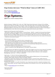 Orga Systems showcases “Wind-to-Home” demo at CeBIT 2012 Date: :57 AM CET Category: Energy & Environment Press release from: Orga Systems GmbH  Paderborn (Germany), 06 March 2012: At this year’s CeBIT,