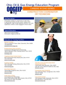 Ohio Oil & Gas Energy Education Program CAREERS IN OHIO SERIES: CONSTRUCTION COORDINATOR OR TECHNICIAN Job Description: Determines needs for construction of well sites