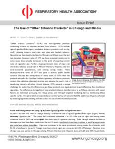 The Use of “Other Tobacco Products” in Chicago and Illinois INTRO TO “OTPs” – SWEET, CHEAP, & KID-FRIENDLY “Other tobacco products” (OTPs) are non-cigarette products containing tobacco or nicotine derived f