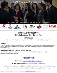 HireSLC Alumni Only Career Fair  Alumni are all graduates from our official partner schools HIRETALENT PRESENTS HireSLC Alumni Only Career Fair
