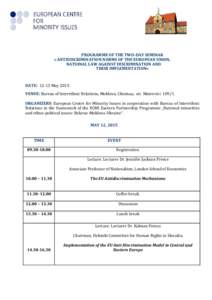 PROGRAMME OF THE TWO-DAY SEMINAR « ANTIDISCRIMINATION NORMS OF THE EUROPEAN UNION, NATIONAL LAW AGAINST DISCRIMINATION AND THEIR IMPLEMENTATION»  DATE: 12-13 May 2015.