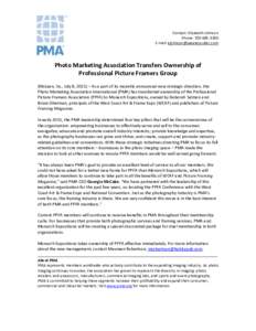 Contact: Elizabeth Johnson Phone: E-mail:  Photo Marketing Association Transfers Ownership of Professional Picture Framers Group