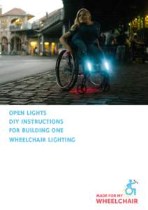 OPEN LIGHTS DIY INSTRUCTIONS FOR BUILDING ONE WHEELCHAIR LIGHTING  FOREWORD