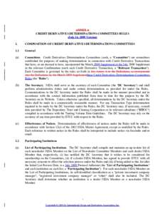 ANNEX A CREDIT DERIVATIVES DETERMINATIONS COMMITTEES RULES (July 24, 2009 Version) 1.  COMPOSITION OF CREDIT DERIVATIVES DETERMINATIONS COMMITTEES