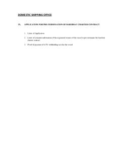 DOMESTIC SHIPPING OFFICE  IX. APPLICATION FOR PRE-TERMINATION OF BAREBOAT CHARTER CONTRACT