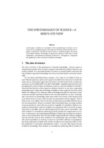 THE EPISTEMOLOGY OF SCIENCE—A BIRD’S-EYE VIEW Abstract In this paper I outline my conception of the epistemology of science, by reference to my published papers, showing how the ideas presented there fit together. In