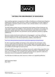 CRITERIA FOR ENDORSEMENT OF RESOURCES  As an awarding organisation recognised by the Office of Qualifications and Examinations Regulation (Ofqual) which endorses certain resources in respect of its qualifications, the Ro