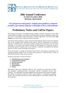 28th Annual Conference 21-23rd November 2018, Brisbane, Queensland ‘New perspectives and practice: Insights from gamblers, treatmentproviders, government, industry, community services, and academia’  Preliminary Noti