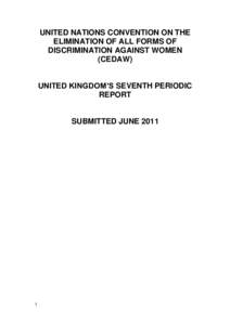 UNITED NATIONS CONVENTION ON THE ELIMINATION OF ALL FORMS OF DISCRIMINATION AGAINST WOMEN (CEDAW) UNITED KINGDOM’S SEVENTH PERIODIC REPORT