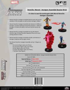 1+ Hrs  Ages 14+ 2+ Players HeroClix: Marvel - Avengers Assemble Booster Brick It’s time to save the world again with Marvel HeroClix:
