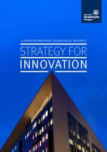 A LEADING INTERNATIONAL TECHNOLOGICAL UNIVERSITY  STRATEGY FOR INNOVATION  CONTENTS