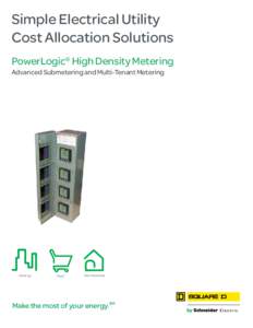 Simple Electrical Utility Cost Allocation Solutions PowerLogic® High Density Metering Advanced Submetering and Multi-Tenant Metering  Buildings
