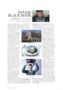 back page  BLACK BOOK Jared Green – traveller, aesthete and esteemed food blogger – reveals the latest entries in his little black book.