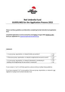 Red Umbrella Fund GUIDELINES for the Application Process 2015 Please read these guidelines carefully before completing the Red Umbrella Fund application form. Completed applications must be received by email before 3 Aug