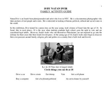 1  18 BY NATAN DVIR FAMILY ACTIVITY GUIDE Natan Dvir is an Israeli-born photojournalist and artist who lives in NYC. He is a documentary photographer who takes pictures of real people and events. He is interested in look