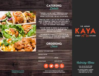CATERING Details *ORDERS CAN BE MADE THROUGH E-MAIL , PHONE, OR FAX *FREE DELIVERY & SET-UP FOR ORDERS OVER
