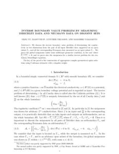 INVERSE BOUNDARY VALUE PROBLEM BY MEASURING DIRICHLET DATA AND NEUMANN DATA ON DISJOINT SETS OLEG YU. IMANUVILOV, GUNTHER UHLMANN, AND MASAHIRO YAMAMOTO Abstract. We discuss the inverse boundary value problem of determin