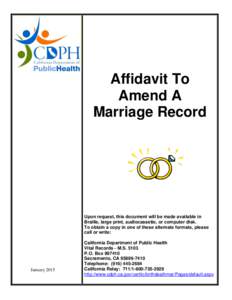 Affidavit To Amend A Marriage Record Upon request, this document will be made available in Braille, large print, audiocassette, or computer disk.