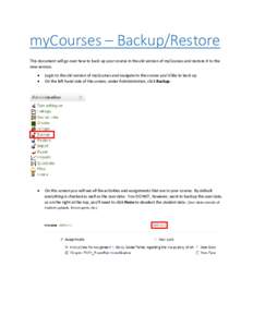 myCourses – Backup/Restore This document will go over how to back up your course in the old version of myCourses and restore it to the new version.  