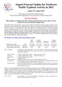 August Forecast Update for Northwest Pacific Typhoon Activity in 2012 Issued: 6th August 2012 by Dr Adam Lea and Professor Mark Saunders Dept. of Space and Climate Physics, UCL (University College London), UK