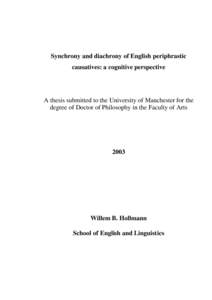 Synchrony and diachrony of English periphrastic causatives: a cognitive perspective A thesis submitted to the University of Manchester for the degree of Doctor of Philosophy in the Faculty of Arts