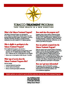 What is the Tobacco Treatment Program?  How much does the program cost? The Tobacco Treatment Program was developed by M. D. Anderson to help patients with their tobacco use and