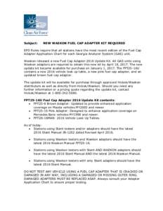 Subject:  NEW WAEKON FUEL CAP ADAPTER KIT REQUIRED EPD Rules require that all stations have the most recent edition of the Fuel Cap Adapter Application Chart for each Georgia Analyzer System (GAS) unit.