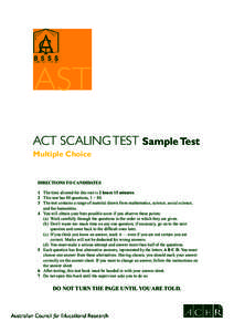 AST ACT Scaling Test Sample Test Multiple Choice DIRECTIONS TO CANDIDATES 1	 The time allowed for this test is 2 hours 15 minutes.