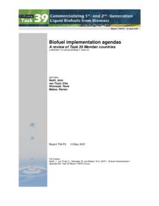 Report T39-P5 12 AprilBiofuel implementation agendas A review of Task 39 Member countries A REPORT TO IEA BIOENERGY TASK 39