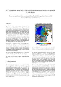 SEA ICE MOTION FROM SPACE: AN ALTERNATIVE METHOD AND ITS VALIDATION IN THE ARCTIC Thomas Lavergne, Steinar Eastwood, Johannes Ro¨ers, Harald Schyberg, and Lars-Anders Breivik Norwegian Meteorological Institute, Norway  