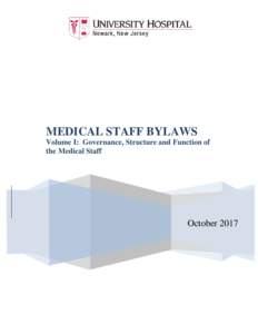 MEDICAL STAFF BYLAWS Volume I: Governance, Structure and Function of the Medical Staff October 2017