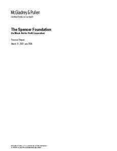 The Spencer Foundation (An Illinois Not-for-Profit Corporation) Financial Report March 31, 2007 and[removed]McGladrey & Pullen, LLP is a member firm of RSM International –