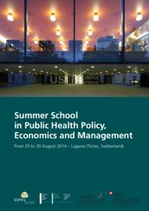 Summer School in Public Health Policy, Economics and Management From 25 to 30 August 2014 – Lugano (Ticino, Switzerland)  Facoltà