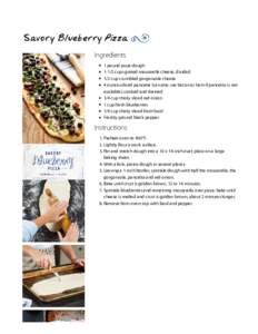 Savory Blueberry Pizza Ingredients 1 pound pizza dough 1-1/2 cups grated mozzarella cheese, divided 1/2 cup crumbled gorgonzola cheese 4 ounces diced pancetta (can also use bacon or ham if pancetta