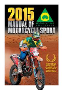 Motorcycling Australia MOTORCYCLING A U S T R A L I A 2015 Manual of Motorcycle Sport