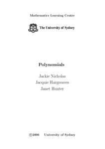 Mathematics Learning Centre  Polynomials Jackie Nicholas Jacquie Hargreaves Janet Hunter