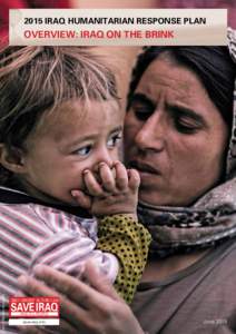 2015 IRAQ humanitarian response plan  Credit: OCHA/Iason Athanasiadis overview: IRAQ ON THE BRINK