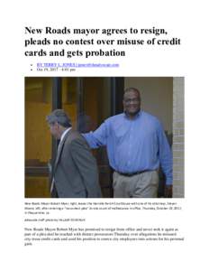 New Roads mayor agrees to resign, pleads no contest over misuse of credit cards and gets probation  