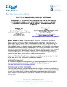 NOTICE OF TWO PUBLIC SCOPING MEETINGS AMENDMENTS TO WATER QUALITY CONTROL PLANS FOR INLAND SURFACE WATERS, ENCLOSED BAYS AND ESTUARIES AND THE OCEAN WATERS OF CALIFORNIA FOR STATEWIDE WATER CONTACT RECREATION BACTERIA OB
