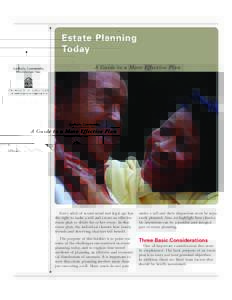Estate Planning Today A Guide to a More Effective Plan Every adult of sound mind and legal age has the right to make a will and create an effective
