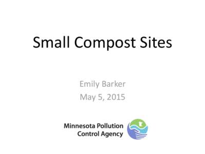 Small Compost Sites Emily Barker May 5, 2015 NEW Small Compost Site Designation Backyard