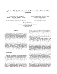 Application of the QuO Quality-of-Service Framework to a Distributed Video Application David A. Karr, Craig Rodrigues, Joseph P. Loyall and Richard E. Schantz  Yamuna Krishnamurthy and Irfan Pyarali