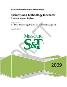 Missouri University of Science and Technology  Business and Technology Incubator Economic Impact Analysis Prepared by: The Office of Technology Transfer and Economic Development